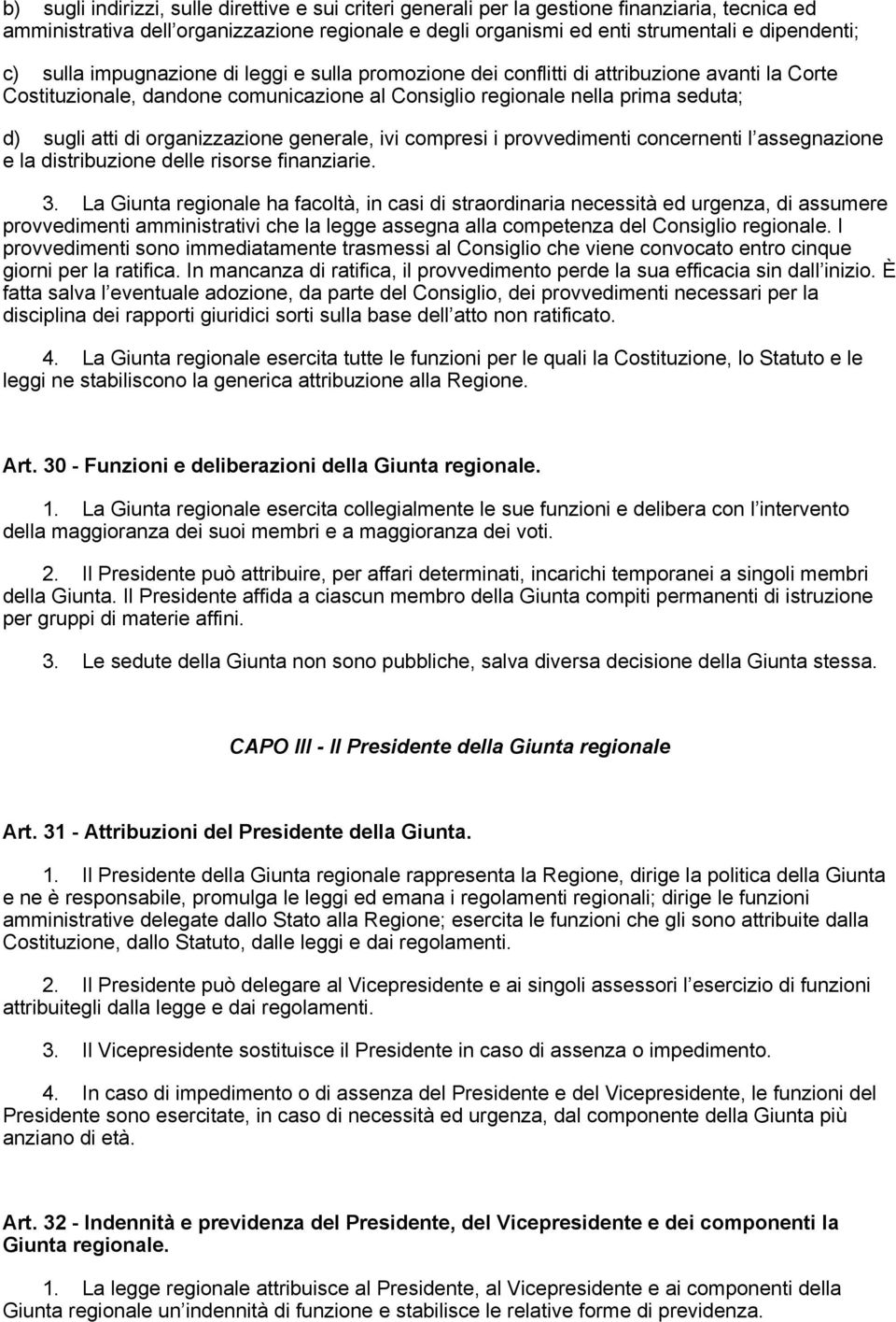 organizzazione generale, ivi compresi i provvedimenti concernenti l assegnazione e la distribuzione delle risorse finanziarie. 3.