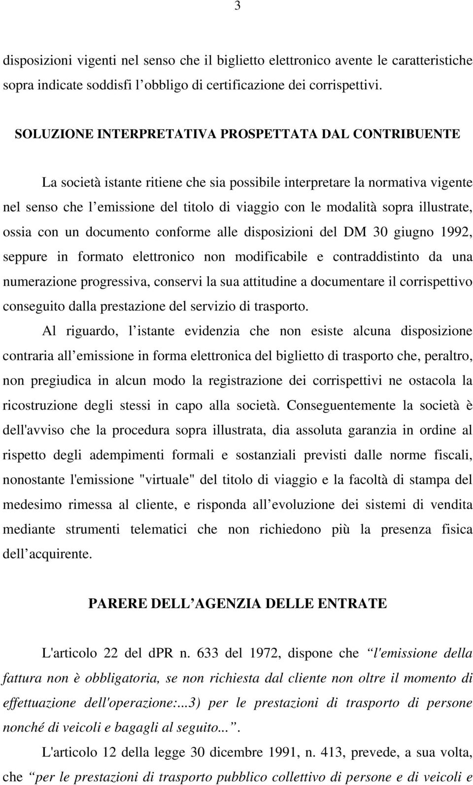 sopra illustrate, ossia con un documento conforme alle disposizioni del DM 30 giugno 1992, seppure in formato elettronico non modificabile e contraddistinto da una numerazione progressiva, conservi