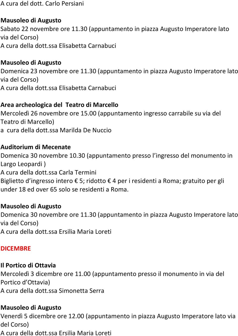 ssa Marilda De Nuccio Domenica 30 novembre 10.30 (appuntamento presso l ingresso del monumento in Largo Leopardi ) Domenica 30 novembre ore 11.