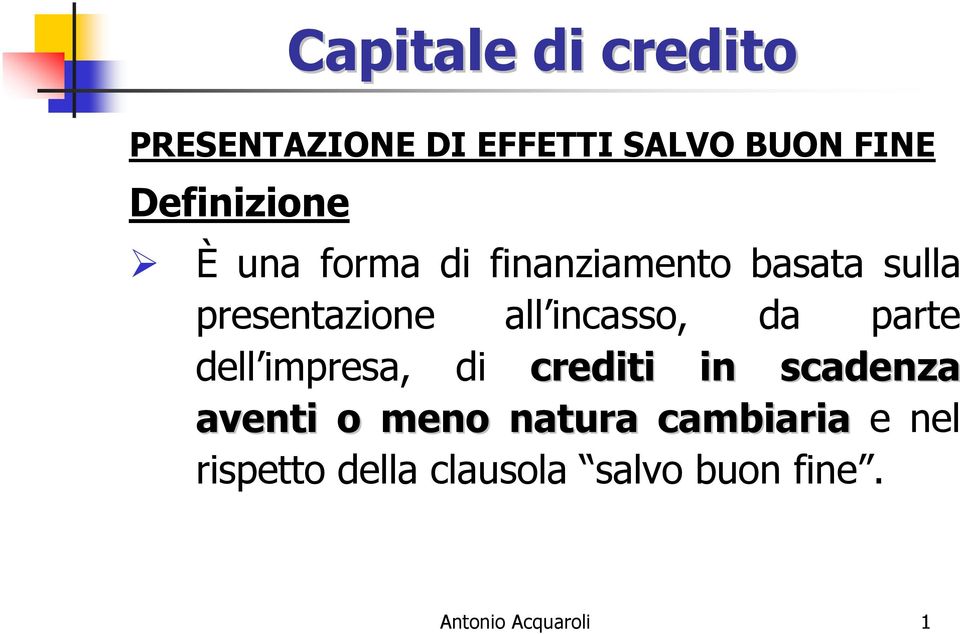 dell impresa, di crediti in scadenza aventi o meno natura