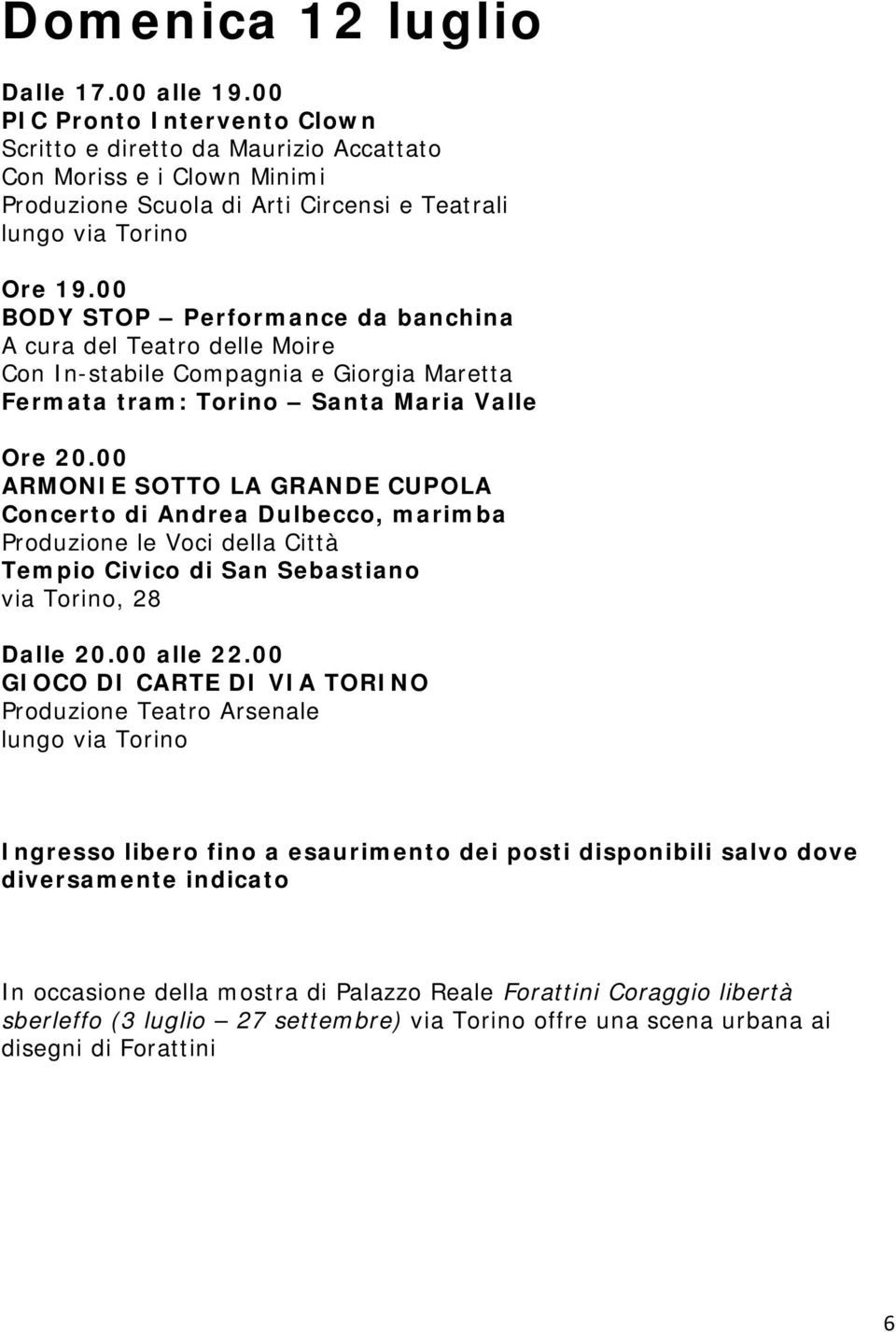 00 ARMONIE SOTTO LA GRANDE CUPOLA Concerto di Andrea Dulbecco, marimba Produzione le Voci della Città Tempio Civico di San Sebastiano via