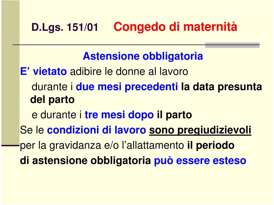 lavoro durante i due mesi precedenti la data presunta del parto e durante i tre