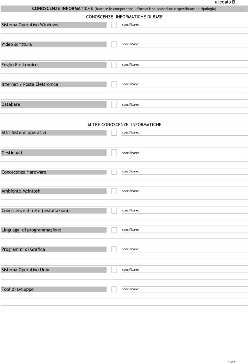 Database ALTRE CONOSCENZE INFORMATICHE Altri Sistemi operativi Gestionali Conoscenze Hardware Ambiente Mcintosh