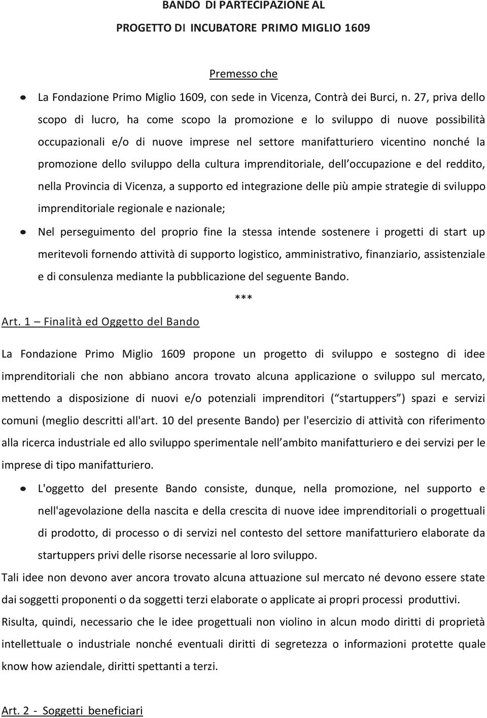 sviluppo della cultura imprenditoriale, dell occupazione e del reddito, nella Provincia di Vicenza, a supporto ed integrazione delle più ampie strategie di sviluppo imprenditoriale regionale e