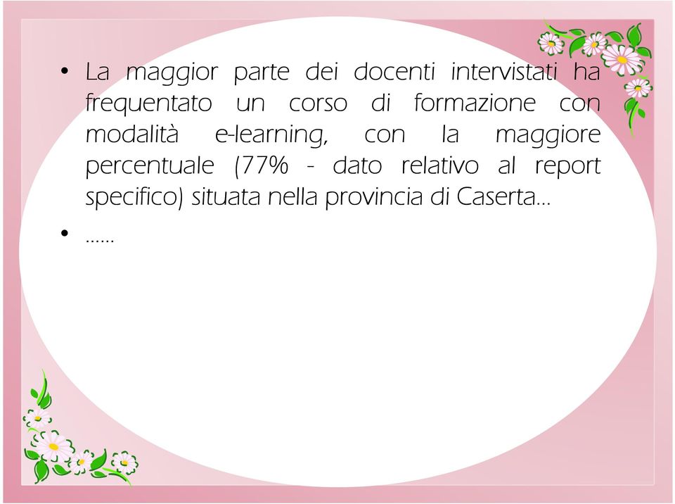 e-learning, con la maggiore percentuale (77% - dato