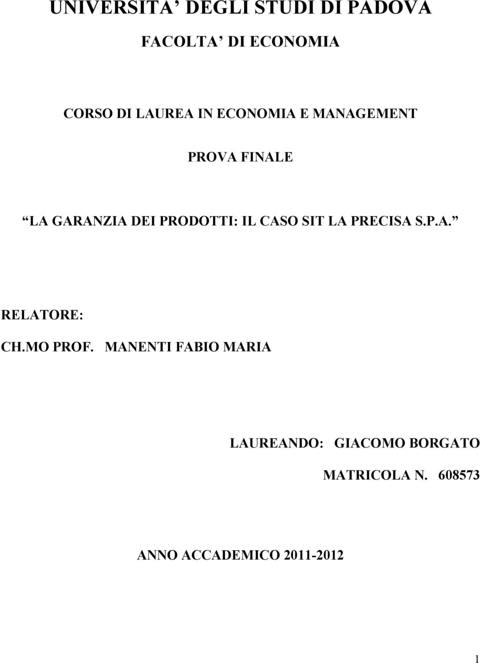 CASO SIT LA PRECISA S.P.A. RELATORE: CH.MO PROF.