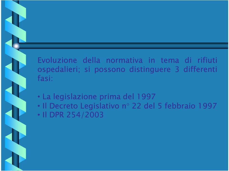 fasi: La legislazione prima del 1997 Il Decreto