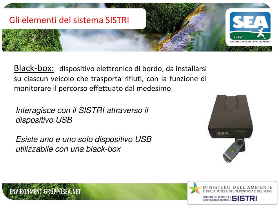 monitorare il percorso effettuato dal medesimo Interagisce con il SISTRI