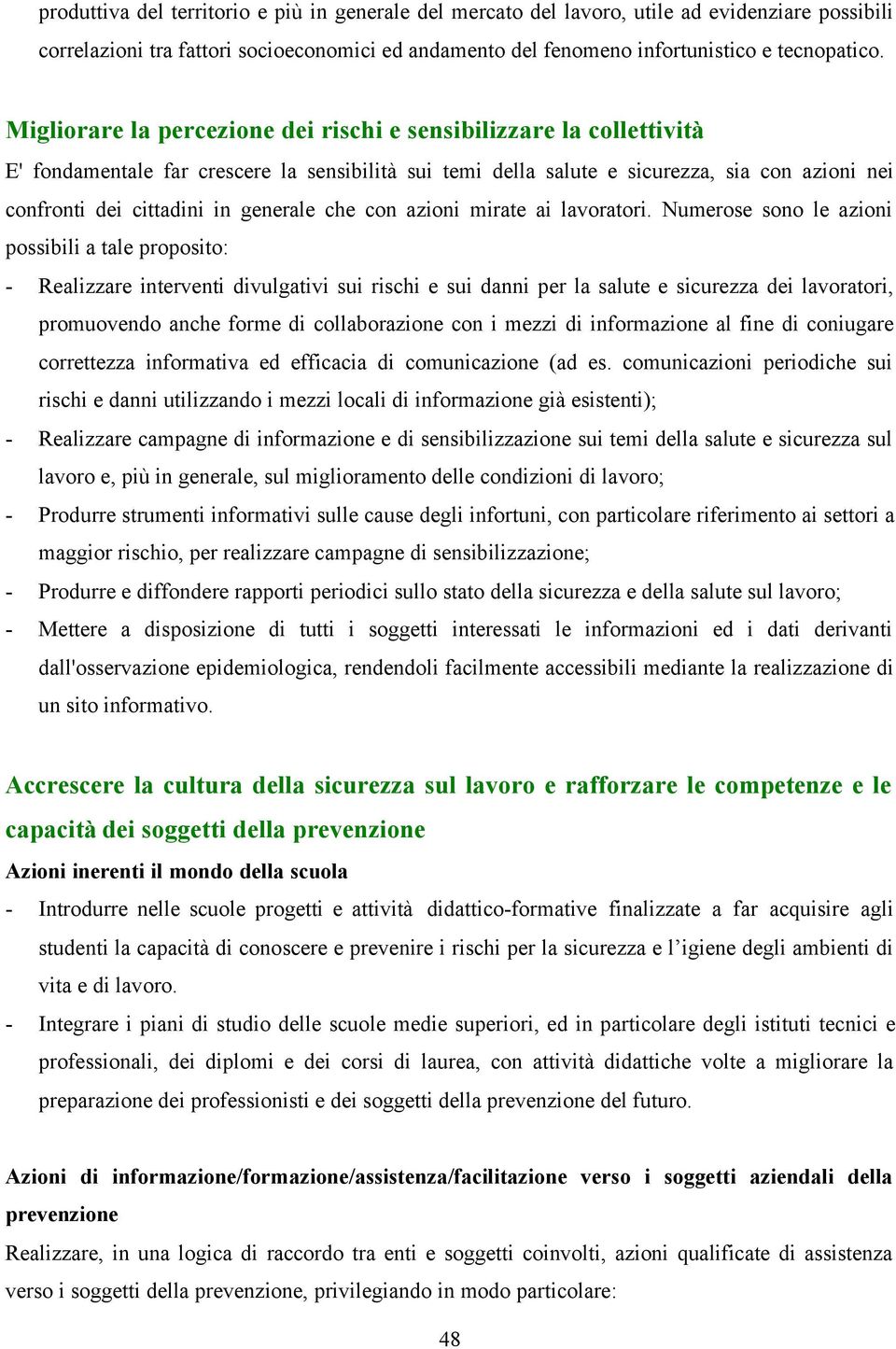 generale che con azioni mirate ai lavoratori.