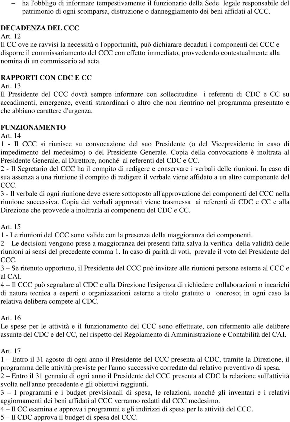 nomina di un commissario ad acta. RAPPORTI CON CDC E CC Art.