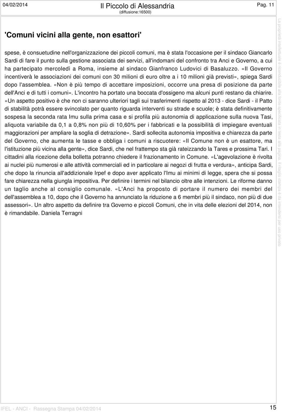 sulla gestione associata dei servizi, all'indomani del confronto tra Anci e Governo, a cui ha partecipato mercoledì a Roma, insieme al sindaco Gianfranco Ludovici di Basaluzzo.