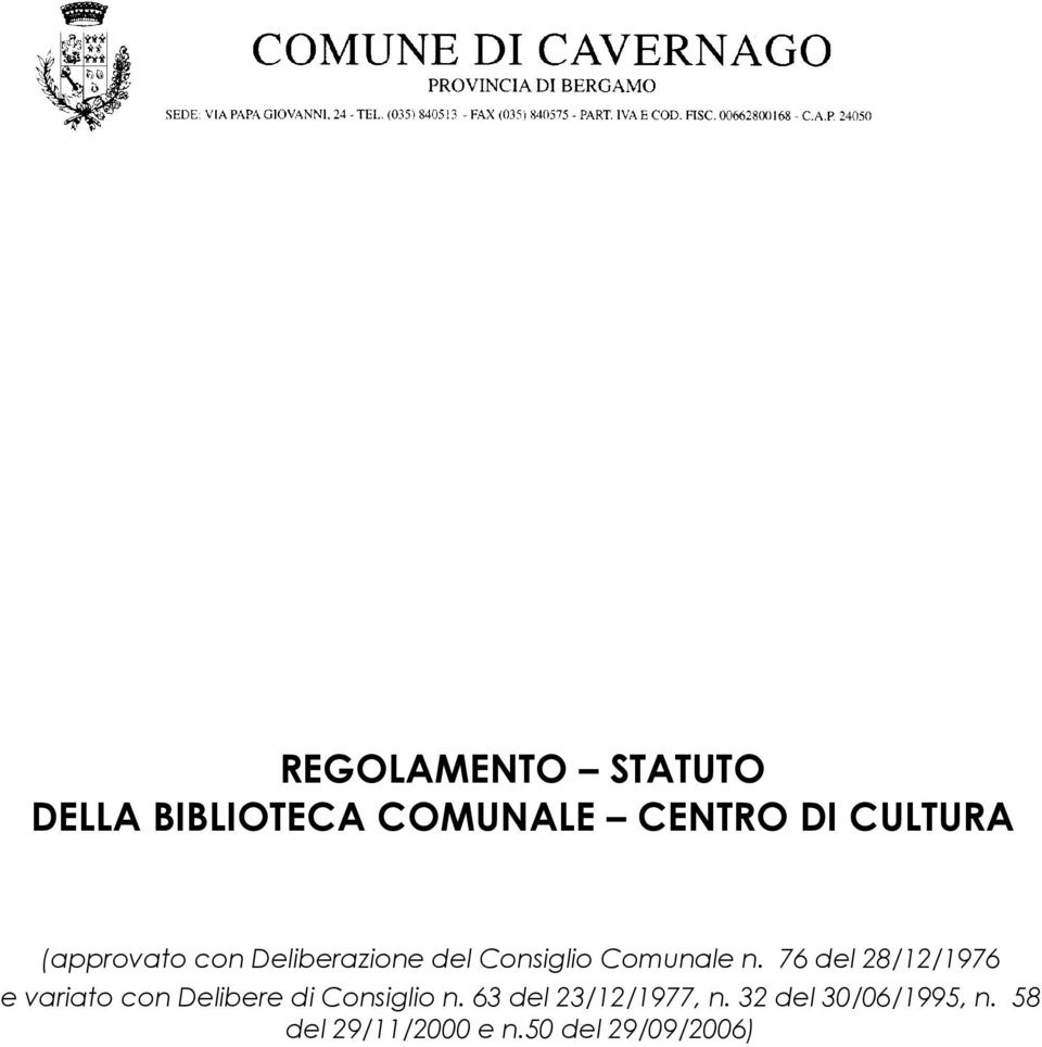 76 del 28/12/1976 e variato con Delibere di Consiglio n.