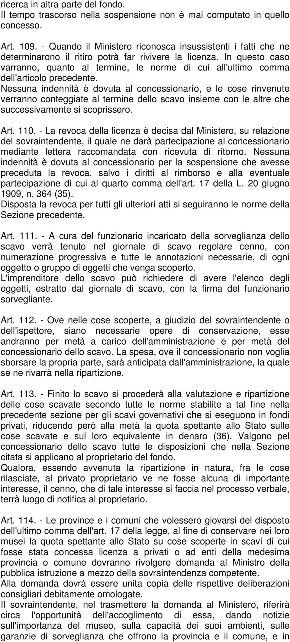 In questo caso varranno, quanto al termine, le norme di cui all'ultimo comma dell'articolo precedente.