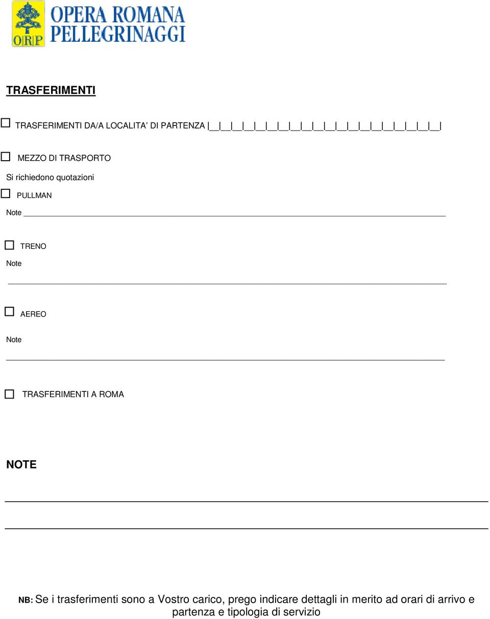TRASFERIMENTI A ROMA NOTE NB: Se i trasferimenti sono a Vostro carico,
