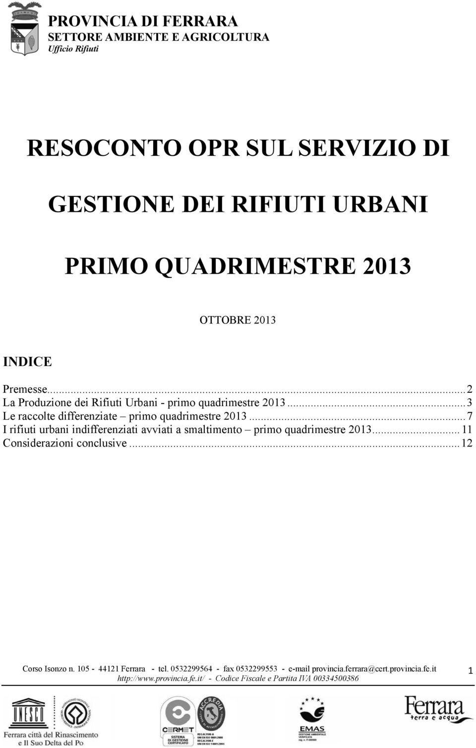 ..2 La Produzione dei Rifiuti Urbani - primo quadrimestre 2013.
