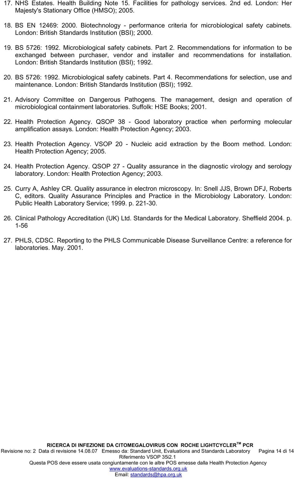 Recommendations for information to be exchanged between purchaser, vendor and installer and recommendations for installation. London: British Standards Institution (BSI); 1992. 20. BS 5726: 1992.