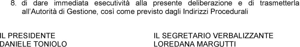 Gestione, così come previsto dagli Indirizzi Procedurali