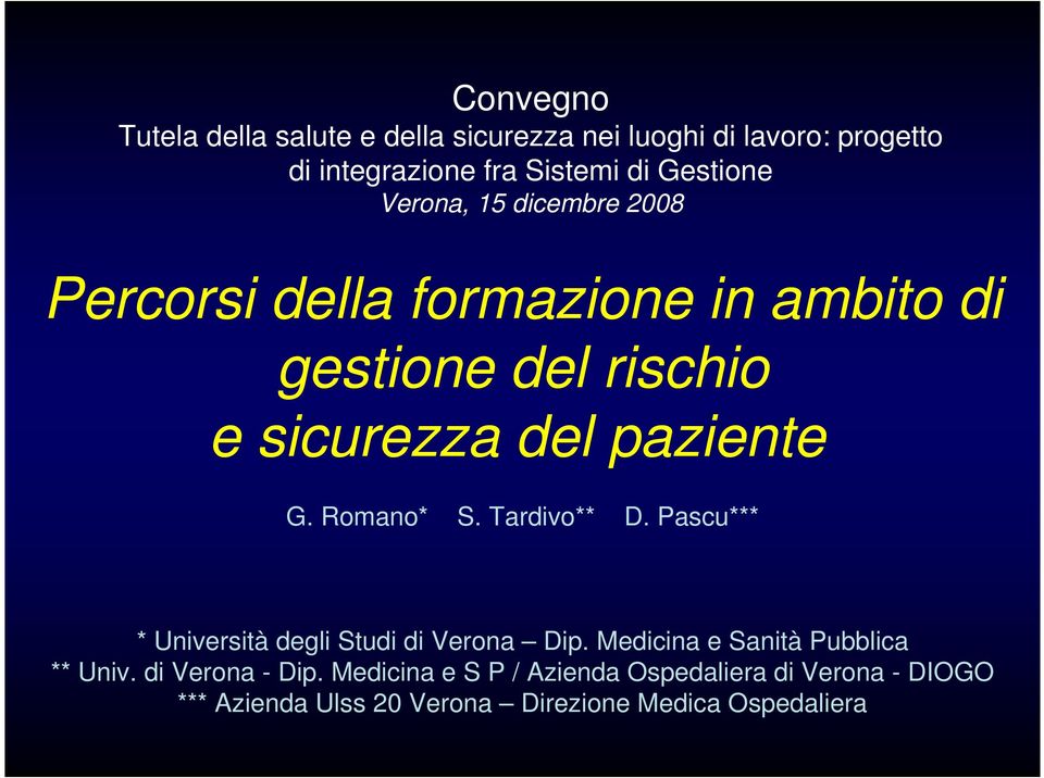 paziente G. Romano* S. Tardivo** D. Pascu*** * Università degli Studi di Verona Dip.