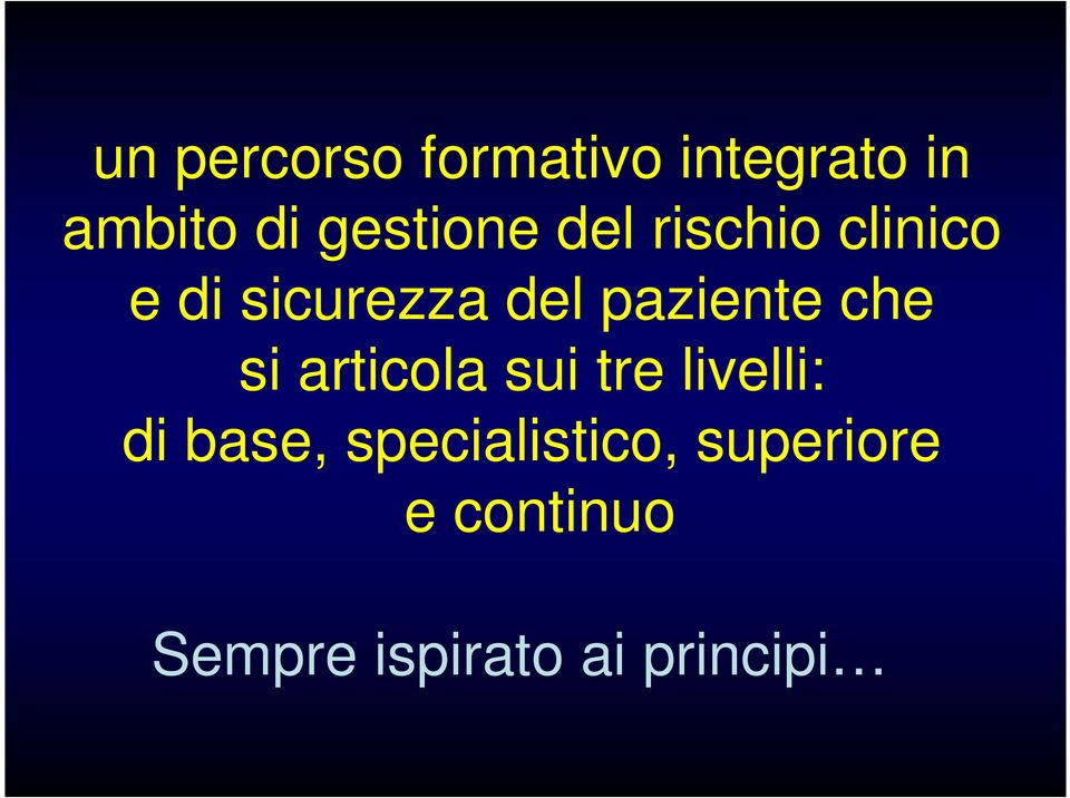 paziente che si articola sui tre livelli: di base,