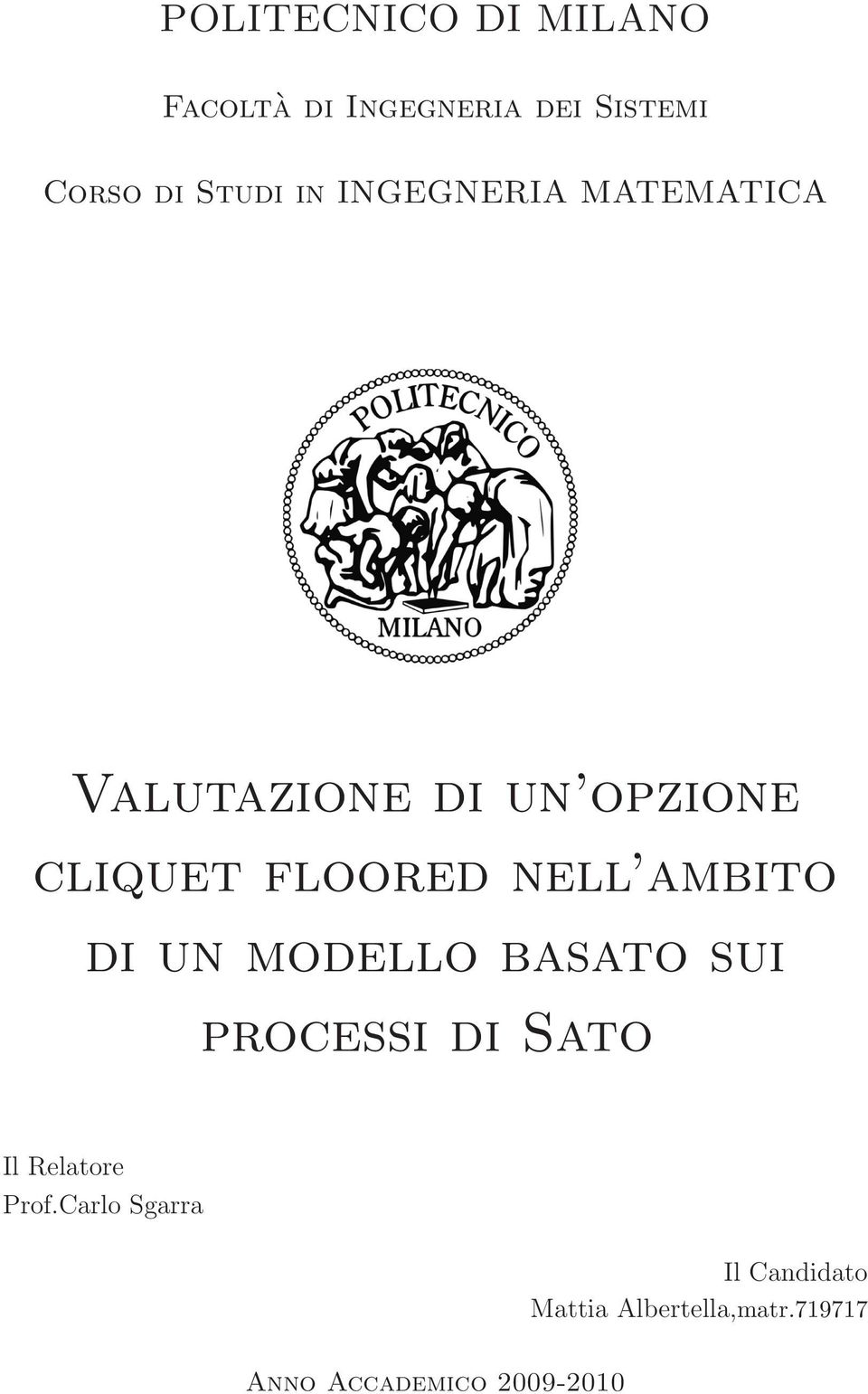 ambito di un modello basato sui processi di Sato Il Relatore Prof.