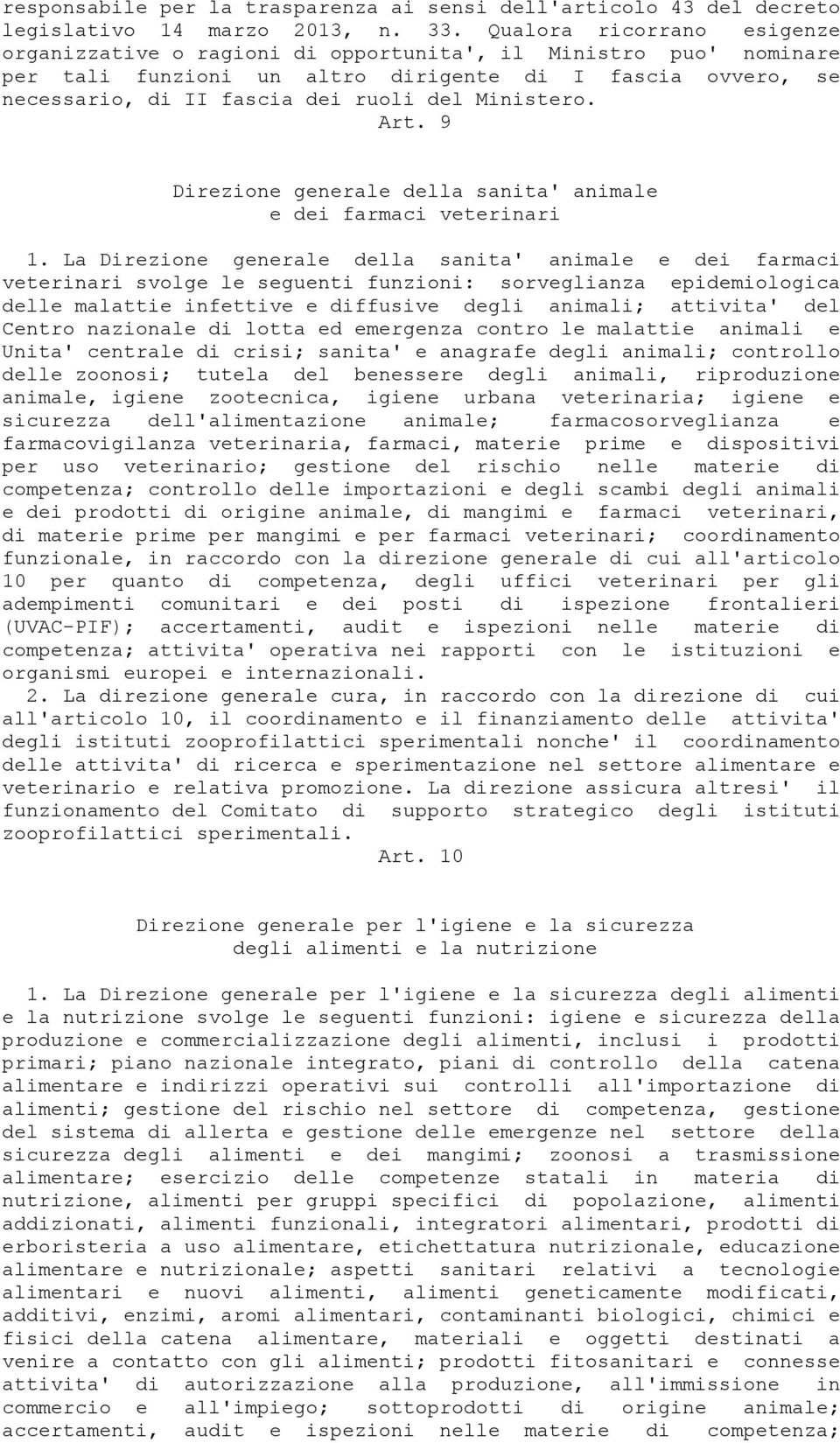 Ministero. Art. 9 Direzione generale della sanita' animale e dei farmaci veterinari 1.