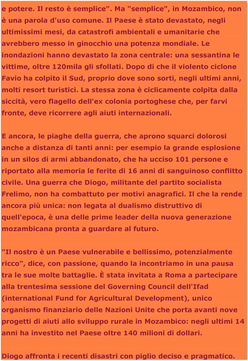 Le inondazioni hanno devastato la zona centrale: una sessantina le vittime, oltre 120mila gli sfollati.