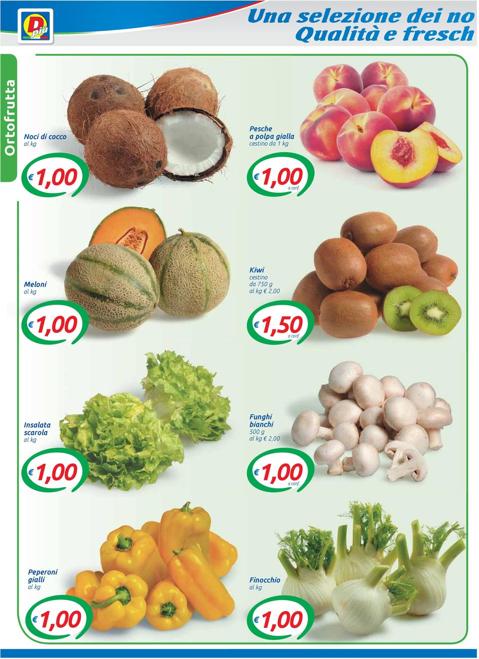 Meloni Kiwi cestino da 750 g 2,00 1,00 1,50a conf.