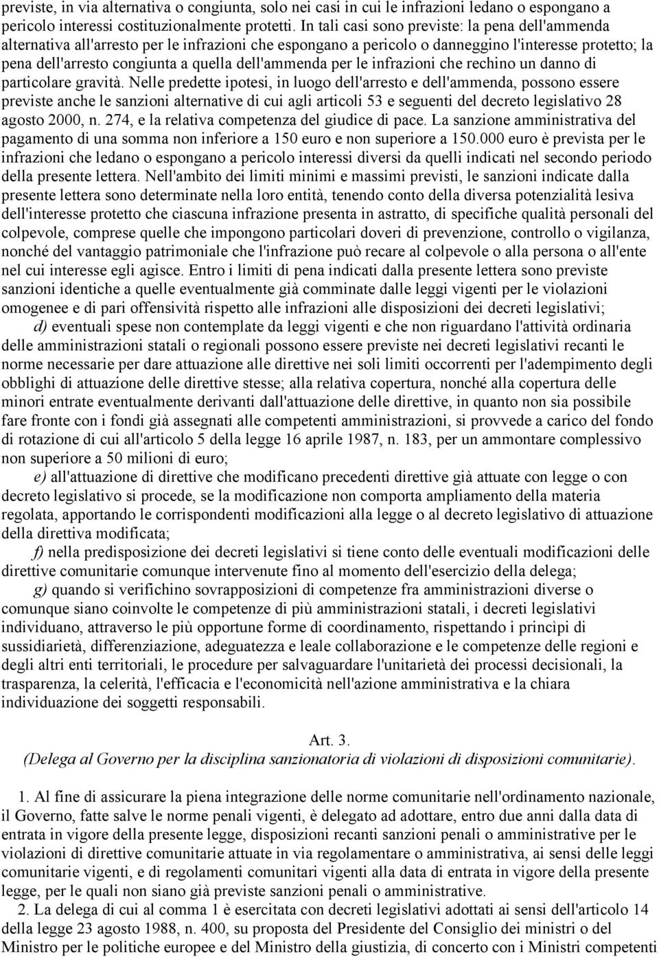 dell'ammenda per le infrazioni che rechino un danno di particolare gravità.