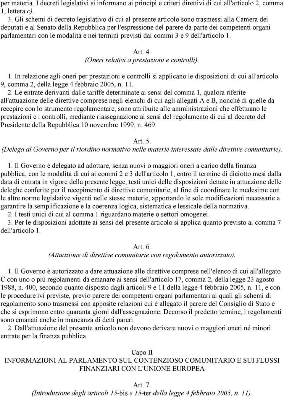 parlamentari con le modalità e nei termini previsti dai commi 3 e 9 dell'articolo 1.