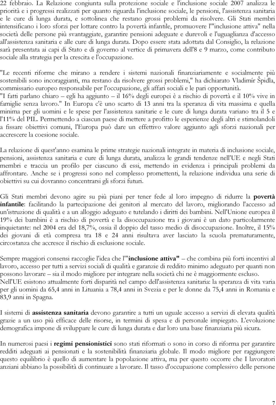 e le cure di lunga durata, e sottolinea che restano grossi problemi da risolvere.