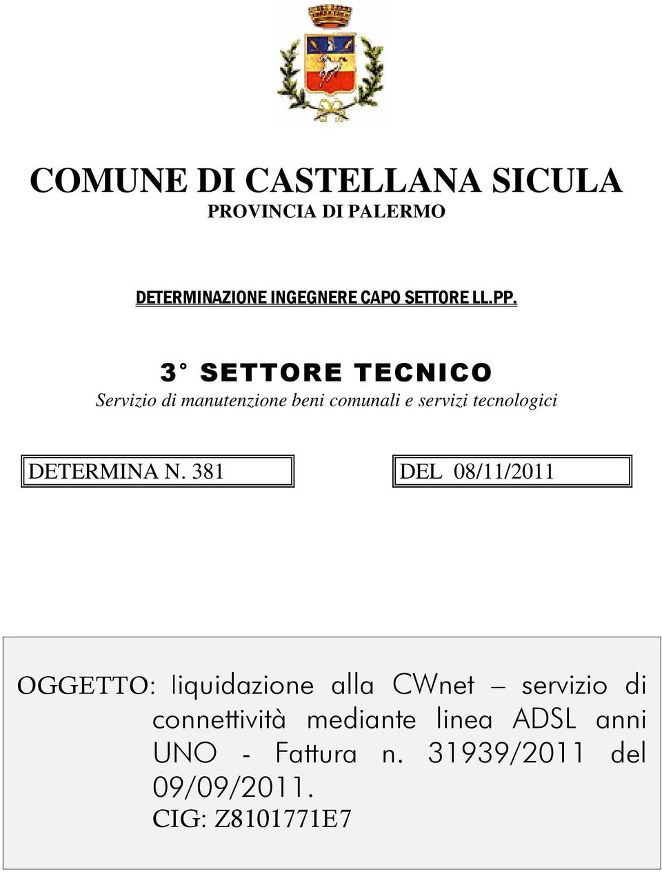 3 SETTORE TECNICO Servizio di manutenzione beni comunali e servizi tecnologici