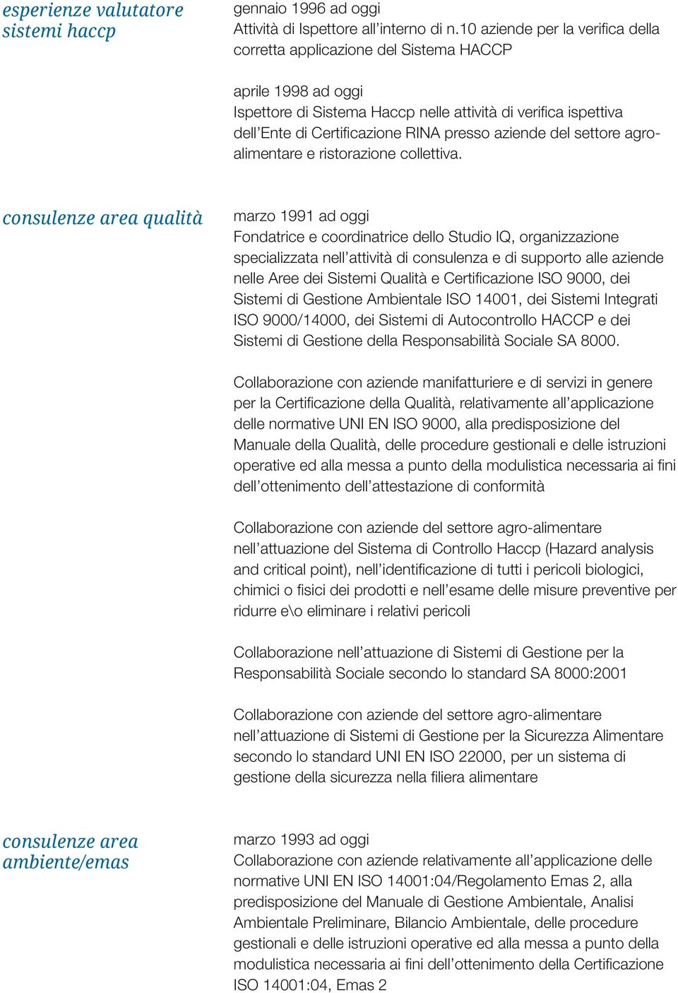 aziende del settore agroalimentare e ristorazione collettiva.