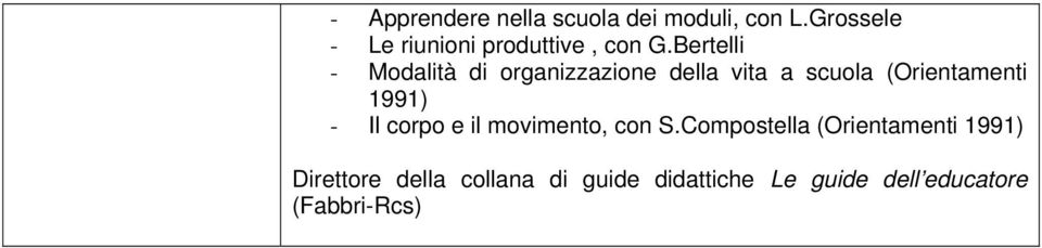 Bertelli - Modalità di organizzazione della vita a scuola (Orientamenti