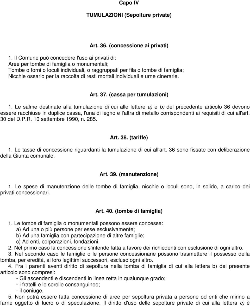 di resti mortali individuali e urne cinerarie. Art. 37. (cassa per tumulazioni) 1.