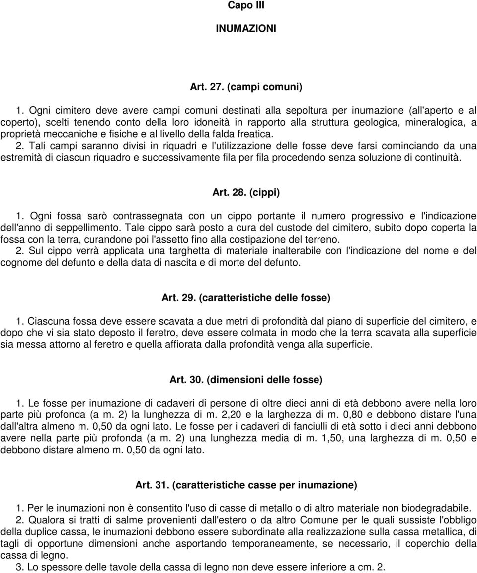 proprietà meccaniche e fisiche e al livello della falda freatica. 2.