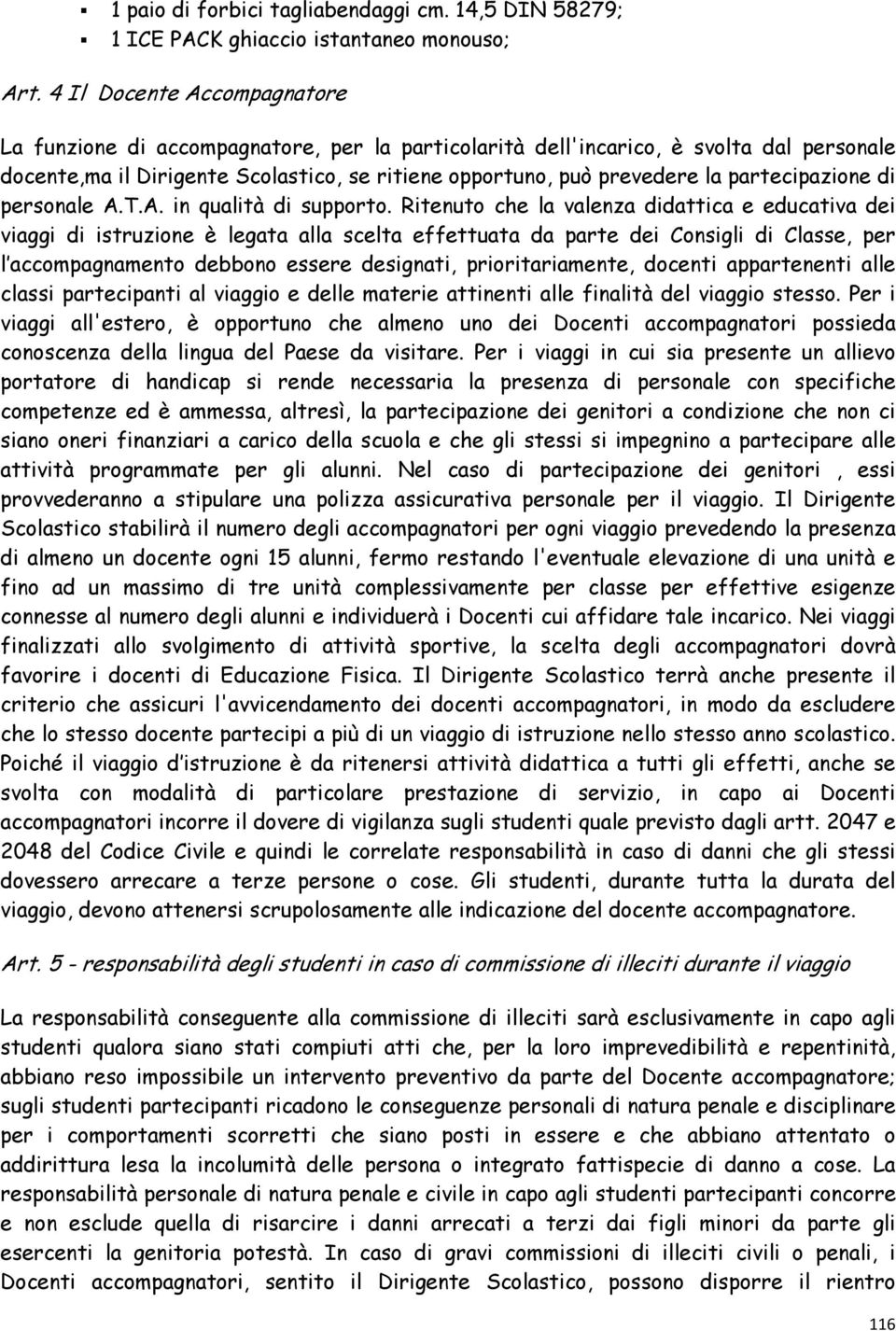 partecipazione di personale A.T.A. in qualità di supporto.