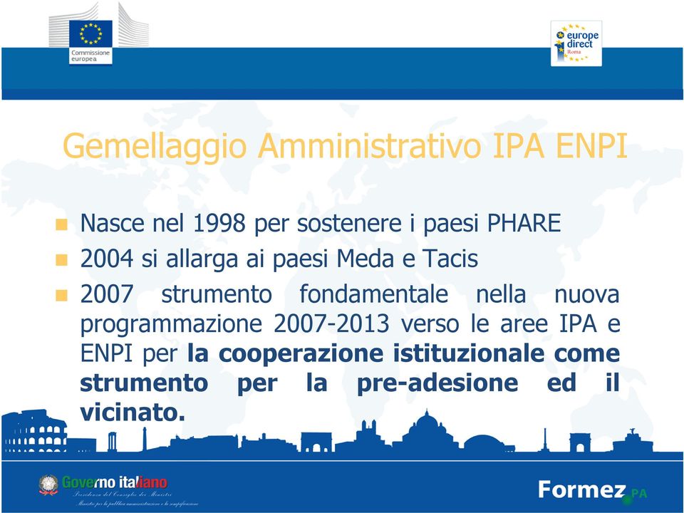 nella nuova programmazione 2007-2013 verso le aree IPA e ENPI per la