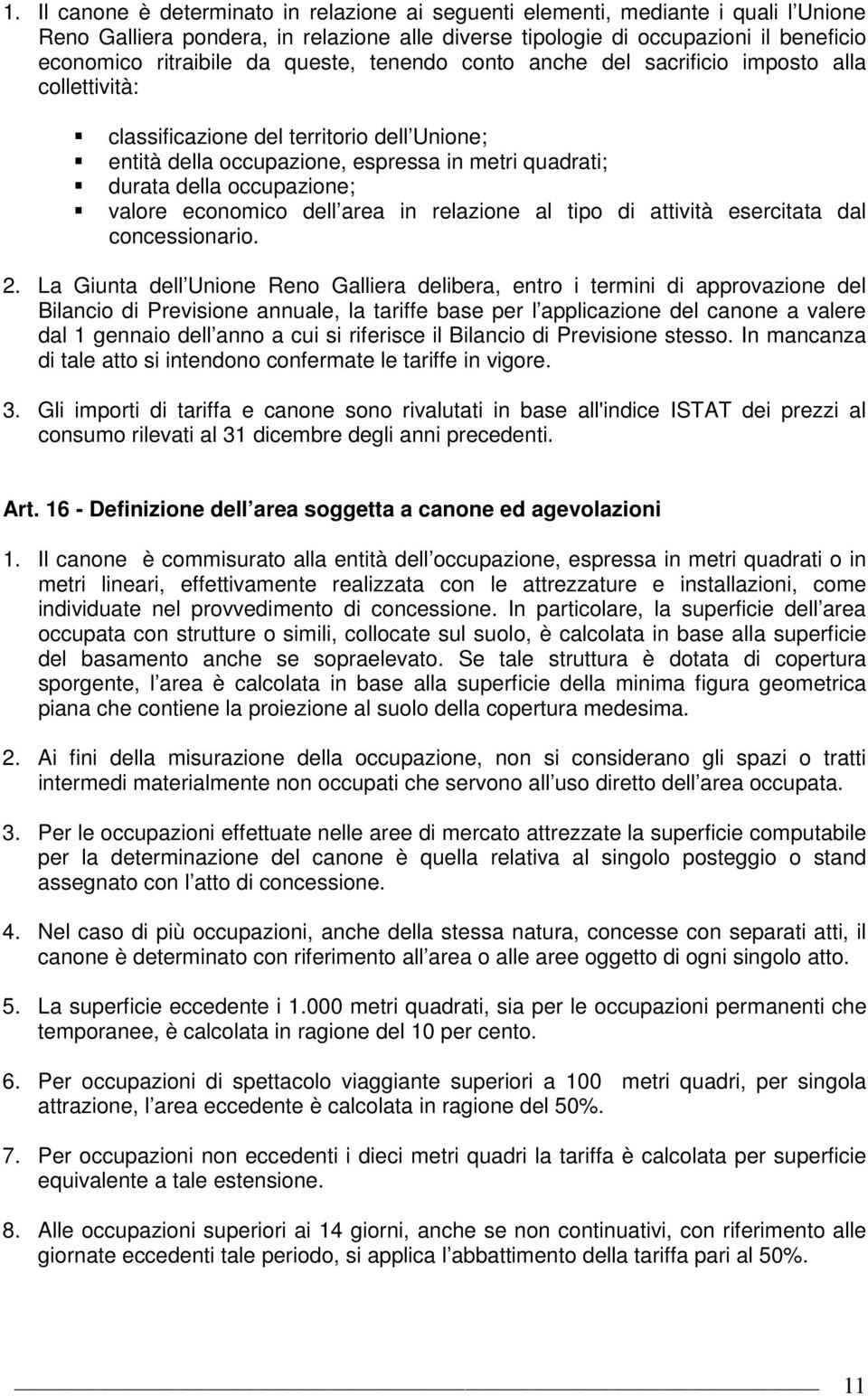 valore economico dell area in relazione al tipo di attività esercitata dal concessionario. 2.