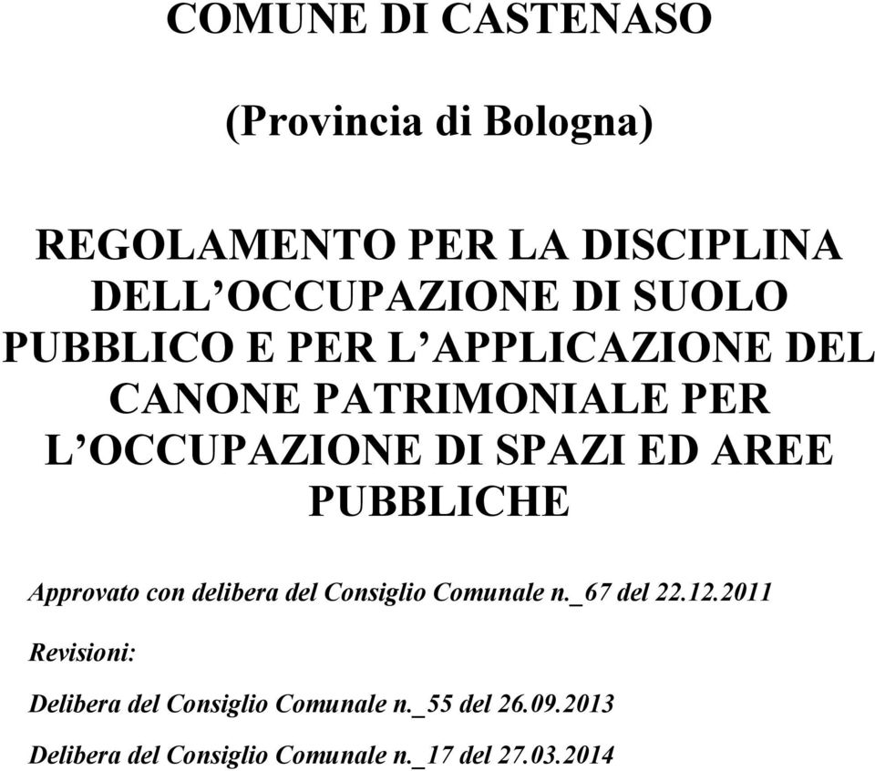 PUBBLICHE Approvato con delibera del Consiglio Comunale n._67 del 22.12.