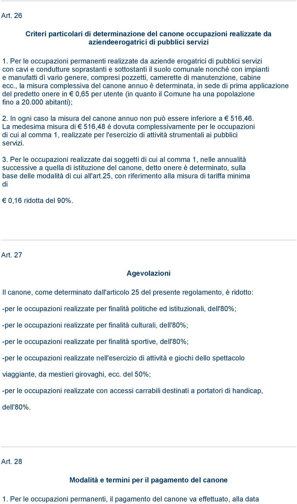 compresi pozzetti, camerette di manutenzione, cabine ecc.