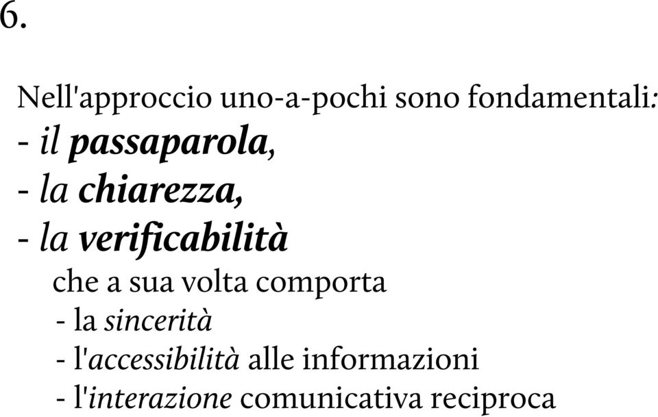 sua volta comporta - la sincerità - l'accessibilità