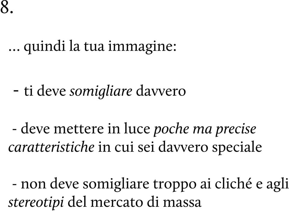 caratteristiche in cui sei davvero speciale - non deve