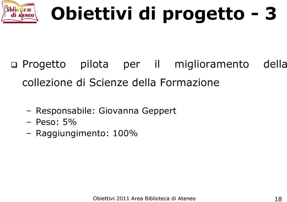 Formazione Responsabile: Giovanna Geppert Peso: 5%