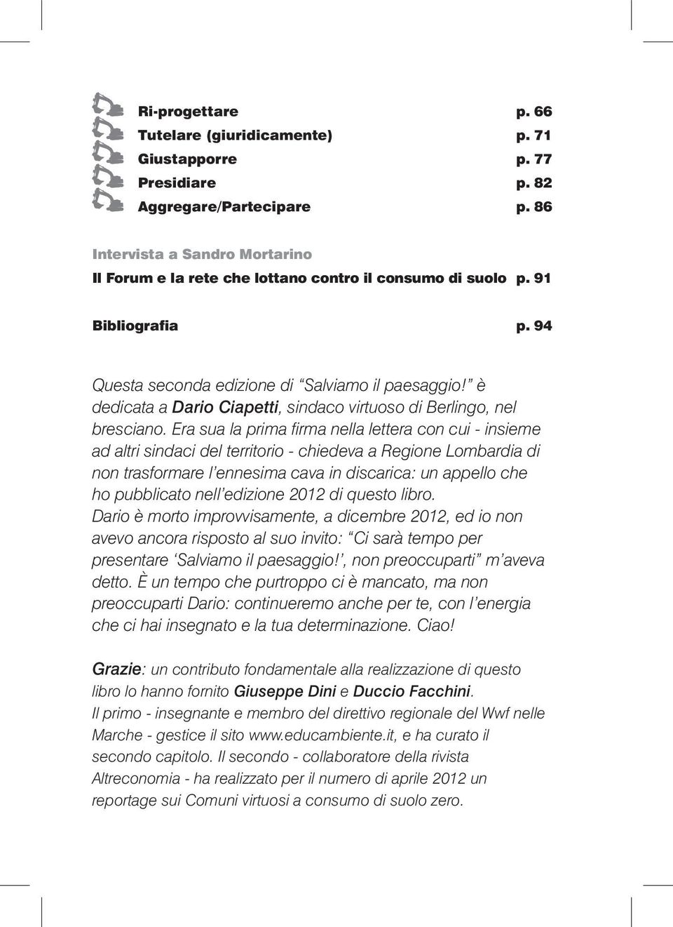 è dedicata a Dario Ciapetti, sindaco virtuoso di Berlingo, nel bresciano.