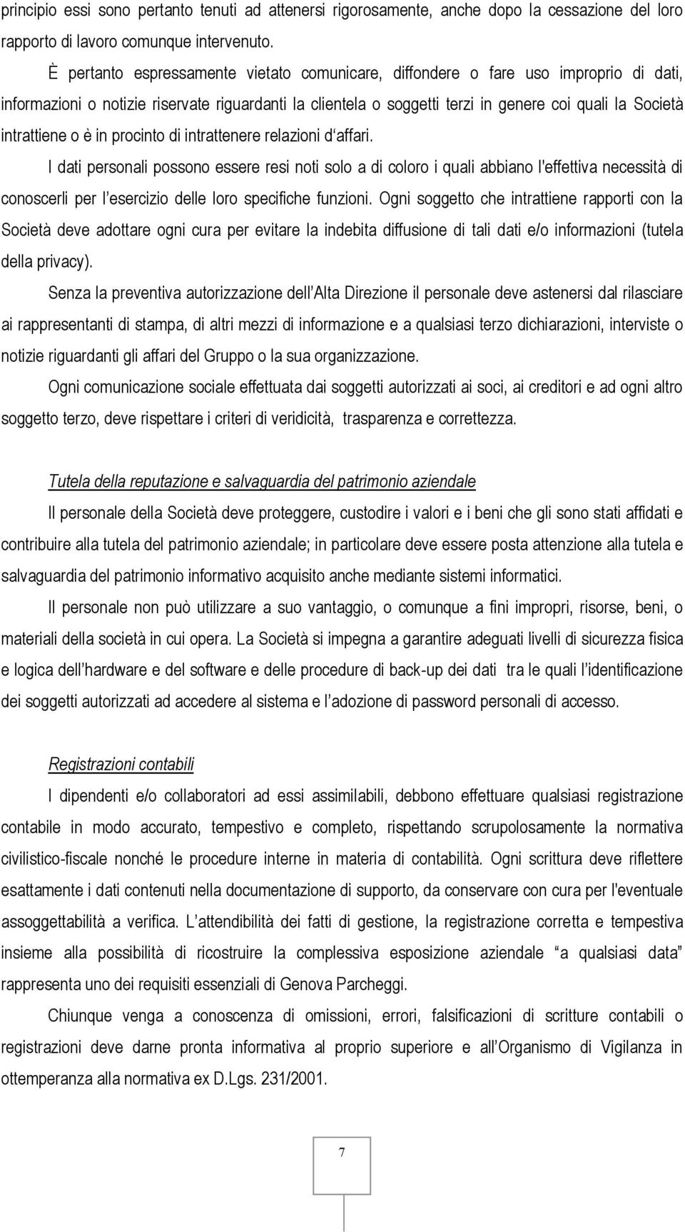 intrattiene o è in procinto di intrattenere relazioni d affari.