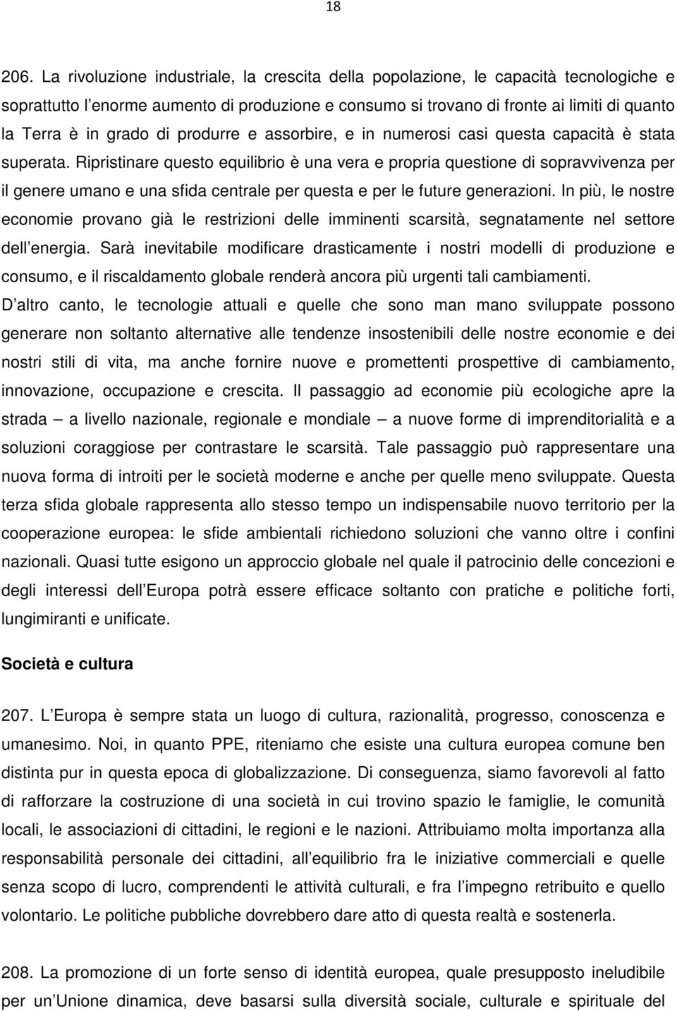 di produrre e assorbire, e in numerosi casi questa capacità è stata superata.