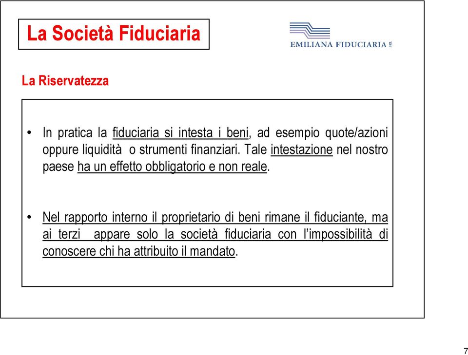 Tale intestazione nel nostro paese ha un effetto obbligatorio e non reale.