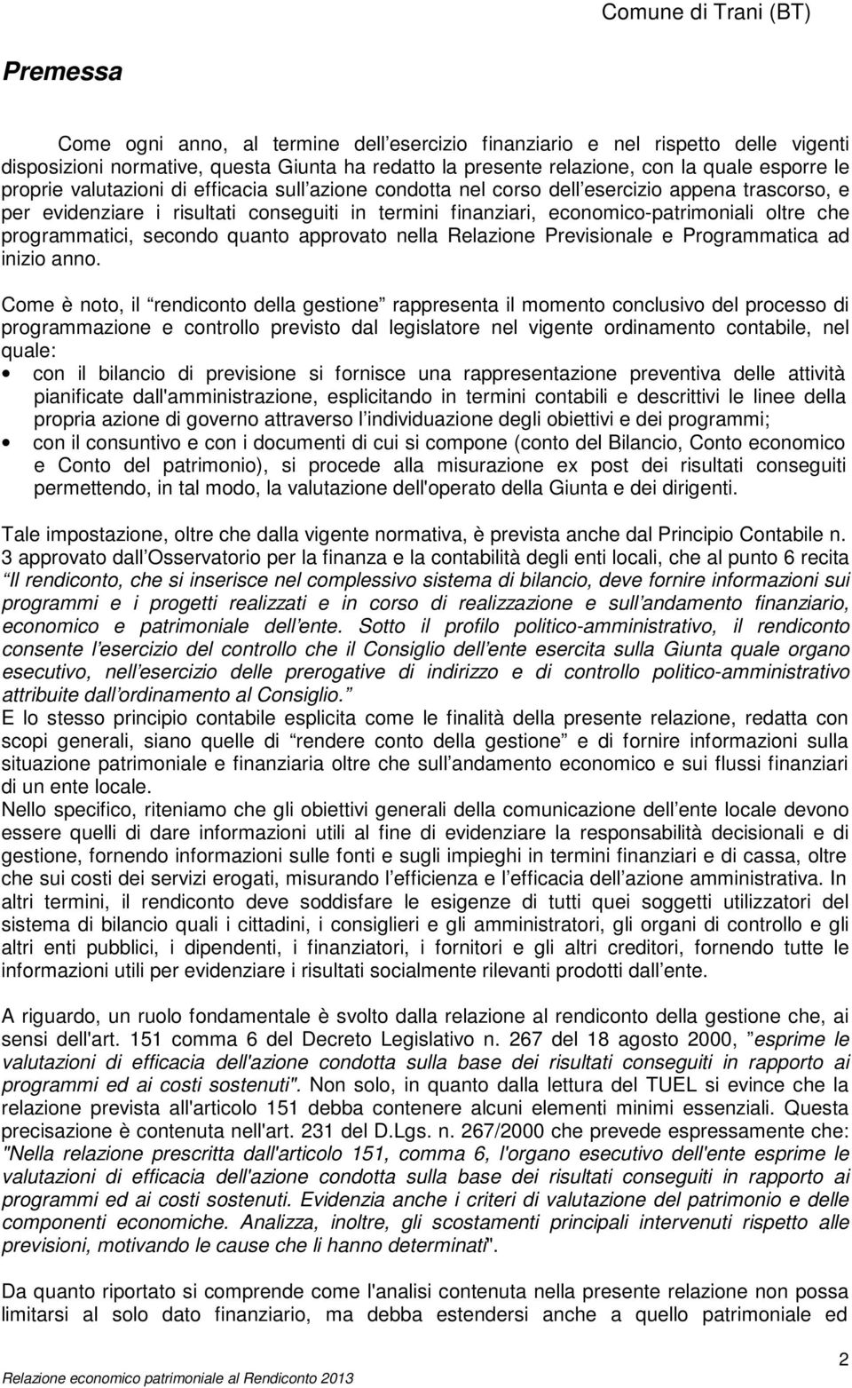 programmatici, secondo quanto approvato nella Relazione Previsionale e Programmatica ad inizio anno.