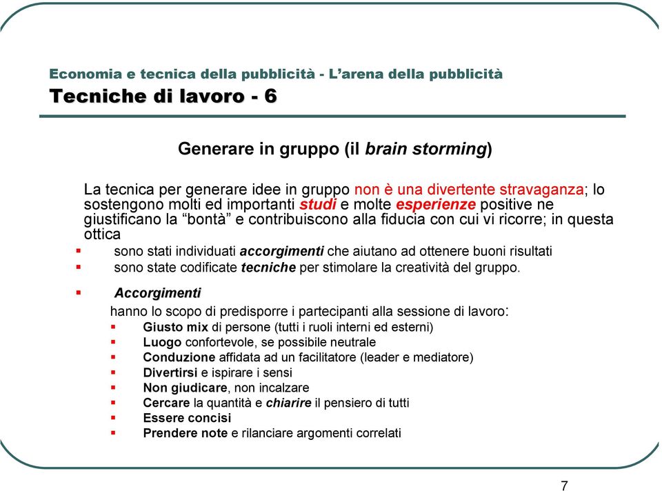 tecniche per stimolare la creatività del gruppo.