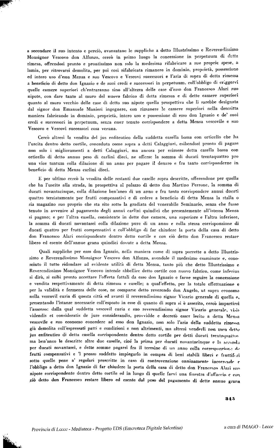 uso d'essa Mensa e suo Vescovo e Vescovi successori e l'aria di sopra di detta rimessa a beneficio di detto don Ignazio e de suoi eredi e successori in perpetuum, coll'obbligo di eriggervi quelle